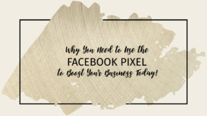 Text that reads "Why you need to use the facebook Pixel to boose your business today!" over a gold and beige background