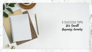 Text: 5 Success Tips For Small Business Owners Background: Whitew background with notebook and pen and plant