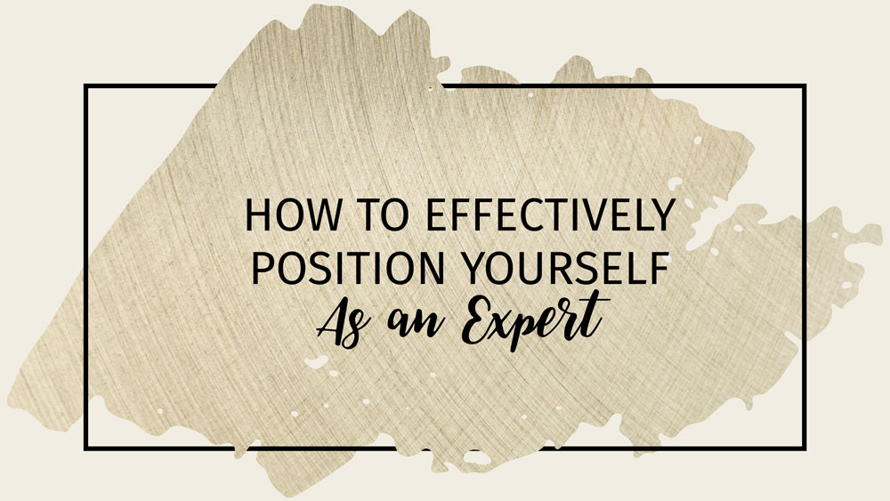 Text: How to Effectively Position Yourself as an Expert Background: Beige and gold background
