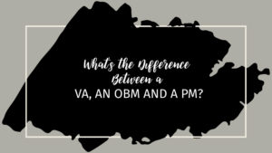 Text: What's the Difference Between a VA, an OBM, and a PM? Background: Beige background with black overlay behind white text
