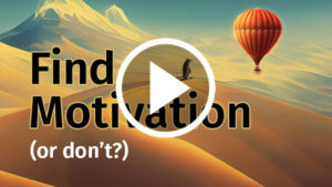 YouTube thumbnail featuring a penguin in a desert looking at a hot air balloon with the words "Find Motivation (or don't?)" superimposed