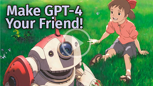 Animated picture of a little girl sitting in the grass with a robot. The cation reads 'Make GPT-4 Your Friend" Having fun with ChatGPT